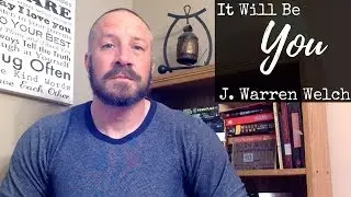 It Will Be You - Spoken Word Poem by J. Warren Welch