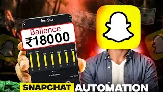 How I Earned ₹50,000 From Snapchat Automation | 100% Working 💲