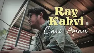 Ray Kahvi - Cari Aman (Official Lyric Video)