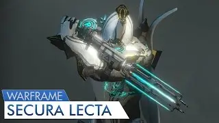 Warframe: Secura Lecta (Give Em Credit)...