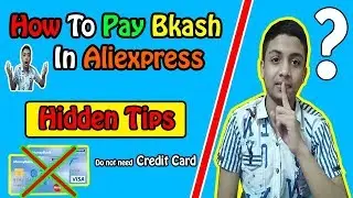 How To Shop in Aliexpress Without Credit Card !! Pay With Bkash !! Hidden Tips ! { Bangla }