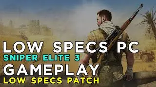Sniper Elite 3 - Ragnos1997 Low Specs Patch Gameplay