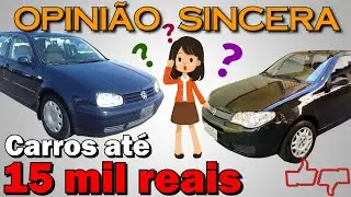 O que você compra e o que não deve comprar com 15 mil reais. Dicas para não errar na escolha !
