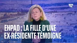 La fille d'une ancienne r&eacute;sidente d'un Ehpad Orpea t&eacute;moigne sur BFMTV