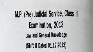 MP JUDICIAL SERVICES (PRE) - 2013 Shift - II || Go Legal