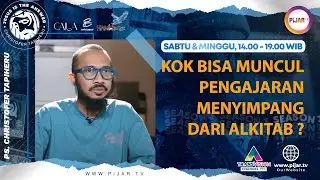Christofer Tapiheru : Kok Bisa Muncul Pengajaran Menyimpang Dari Alkitab? #pijartv
