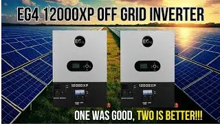 Why I Bought a SECOND EG4 12000XP Inverter! Single vs Dual Setup