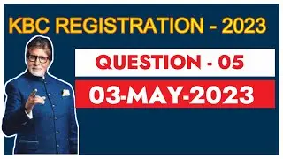 KBC TODAY QUESTION ANSWER 03-05-2023 |KBC SEASON-15 REGISTRATION 2023