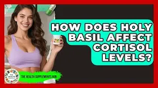 How Does Holy Basil Affect Cortisol Levels? - The Health Supplement Hub