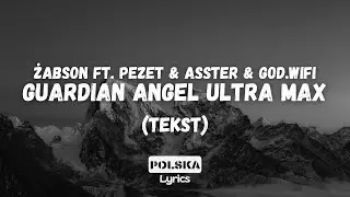 Żabson Ft. Pezet & Asster & god.wifi - Guardian Angel Ultra Max (Tekst)