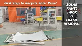 The First Machine You Need for Solar Panel Recycling丨Solar Panel De-Frame