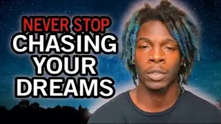 How to Not Get Discouraged While Chasing Your Dreams