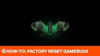 How To: Factory Reset Arctis GameBuds