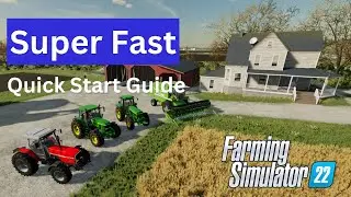 How to get started in Farming Simulator 22 SUPERFAST