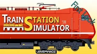 Train Station Simulator - First Look
