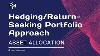 CFA Level 3 | Hedging/Return-Seeking Approach