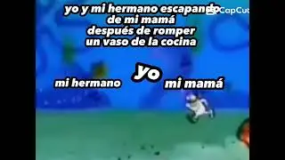Cuando mi hermano y yo rompemos un vaso de la cocina XD