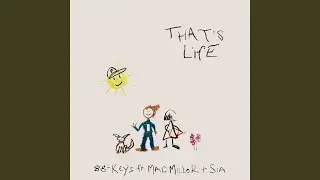 That's Life (feat. Mac Miller & Sia)