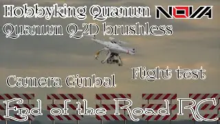 Quanum Q-2D Brushless Gimbal Maiden & Test flights w/before and after vid