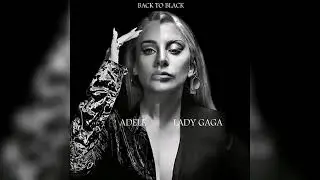 Adele & Lady Gaga - Back To Black (Tributo Amy Winehouse)