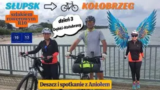 Rowerem ze Słupska do Kołobrzegu trasą R10. Złapał nas deszcz oraz spotkaliśmy anioła.