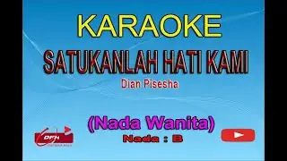 Karaoke Satukanlah Hati Kami Nada Wanita || Dian Pisesha (Karaoke Live Keyboard Tanpa Vokal)