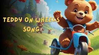Teddy on Wheels - A Joyful Adventure Song for Kids!