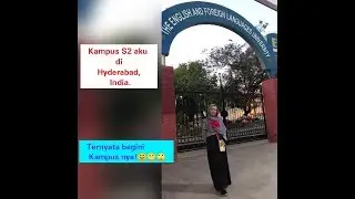 Pertama kali dateng ke India dan liat kampusnya| EFL University Hyderabad, India