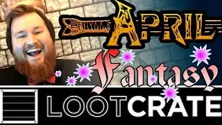 FANTASY LOOTCRATE | April Unboxed!