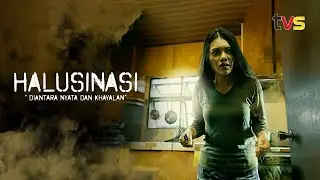 Halusinasi | TVS Entertainment