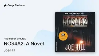NOS4A2: A Novel by Joe Hill &middot; Audiobook preview