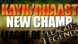 NEW CHAMP LEAGUE OF LEGENDS KAYN/RHAAST