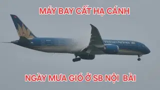 Quay máy bay cất hạ cánh ngày mưa gió ở SB Nội Bài.