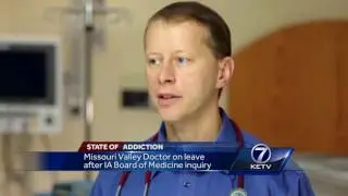 State of Addiction: Missouri Valley doctor on leave after IA Board of Medicine inquiry