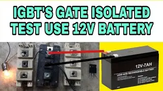 Igbt module gate isolated test use 12v battery | igbt gate isolated circuit test | vfd repairing lab