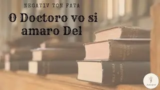 Negativ| O Doctoro vo si amaro Del  ton fata