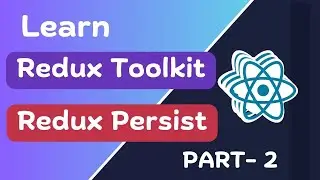 How to Persist data in Redux | Redux toolkit configuration