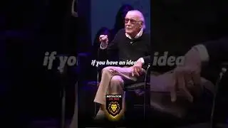 Stan Lee - If you have an idea that you genuinely think is good go for it