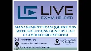 Management Exam (Questions with Solution Done by Live Exam Helper Experts)