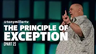 The Principle of Exception - Part 2 | Tony Miller