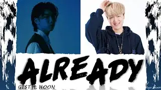 GI$T ft. HOON - 벌써 ALREADY (Color Coded Lyrics Han/Rom/Eng/가사) (vostfr cc)