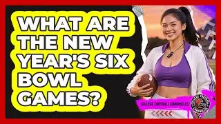 What Are The New Year's Six Bowl Games?