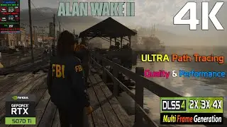 Alan Wake 2 - RTX 5070 Ti 2X, 3X, & 4X MFG - 4K ULTRA Path Tracing - DLSS 4 Quality & Performance