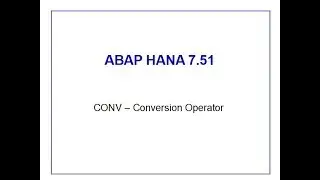 SAP ABAP HANA 7.51 CONV Operator