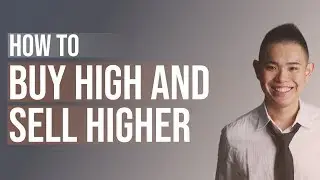 How to Buy High and Sell Higher (Proven Techniques That Work)
