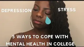 5 WAYS TO DEAL WITH MENTAL HEALTH IN COLLEGE | AKEYACHIC
