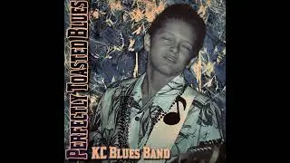 I'm Tore Down - KC Blues Band - Perfectly Toasted Blues (2007)