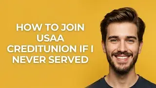 How to Join Usaa Creditunion If I Never Served - GUIDE!