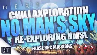 🔴 Chillaxploration & Re-Exploring the NMSL SHIPYARDS  || +NPC Base Missions | NMS NEXT 1.58
