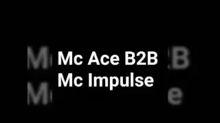 Mc Ace B2B Mc Impulse